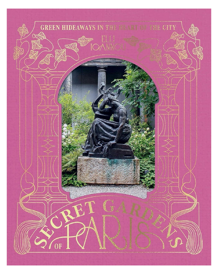 Book cover of 'Secret Gardens of Paris' with a statue and garden on a pink background