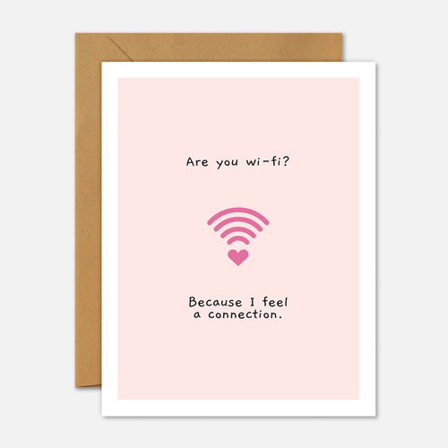 Are You Wi - fi? Because I Feel A Connection - Valentine's Day Card - Footnotes Paper