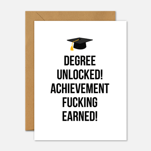 Degree Unlocked. Achievement Fucking Earned – Graduation Card - Footnotes Paper