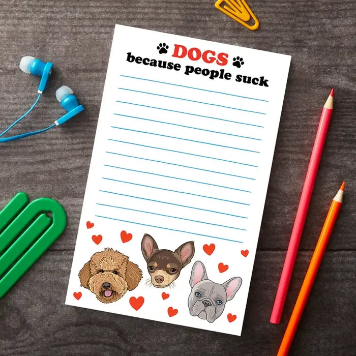Dogs Because People Suck Notepad