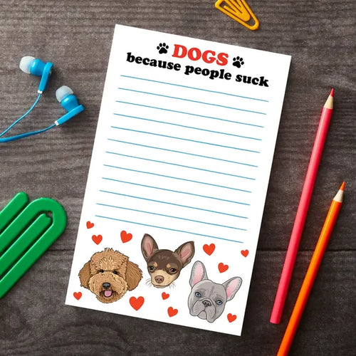 Dogs Because People Suck Notepad