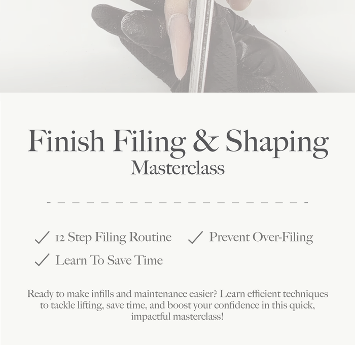 Finish Filing and Shaping Masterclass