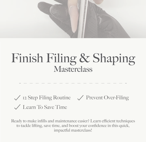 Finish Filing and Shaping Masterclass
