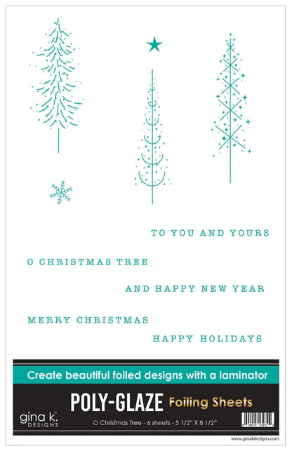 Gina K. Designs Poly-Glaze Foiling Sheets - O Christmas Tree. This package includes 6 sheets – 5 1/2” X 8 1/2”. At Embellish Away in Bowmanville Ontario Canada.