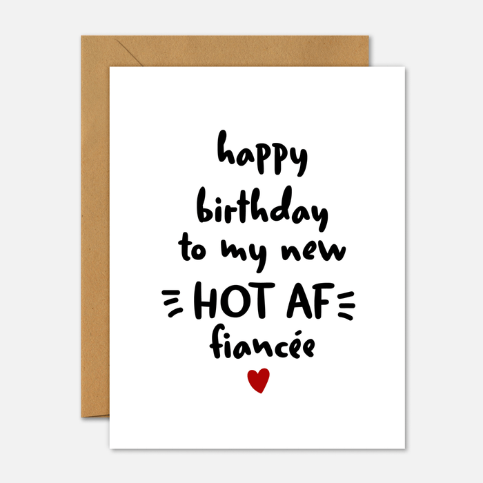 Happy Birthday To My Hot AF Fiancée - Birthday Card - Footnotes Paper