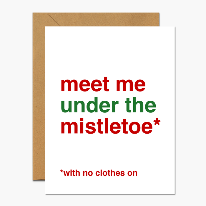 Meet Me Under The Mistletoe… With No Clothes On Christmas Card - Footnotes Paper