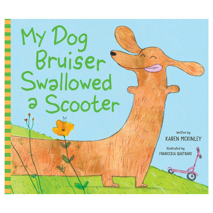 My Dog Bruiser Swallowed a Scooter