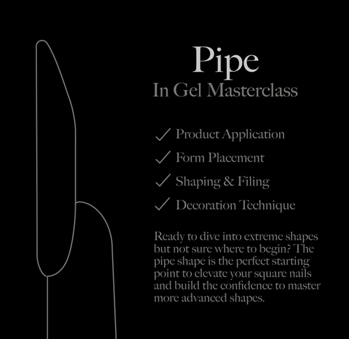 Pipe Shape in Gel Masterclass