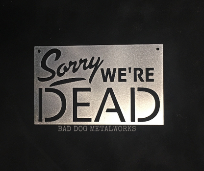 Sorry We're Dead